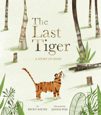 The Last Tiger: A Story of Hope - Davies, Becky
