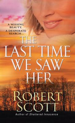 The Last Time We Saw Her - Scott, Robert