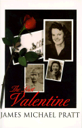 The Last Valentine: For Fifty Years She Waited for Him to Return Until...the Last Valentine! - Pratt, James Michael