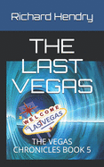 The Last Vegas: The Vegas Chronicles Book 5