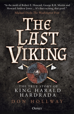 The Last Viking: The True Story of King Harald Hardrada - Hollway, Don