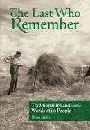 The Last Who Remember: Traditional Ireland in the Words of Its People
