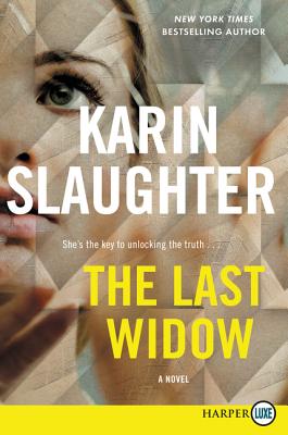 The Last Widow: A Will Trent Thriller - Slaughter, Karin