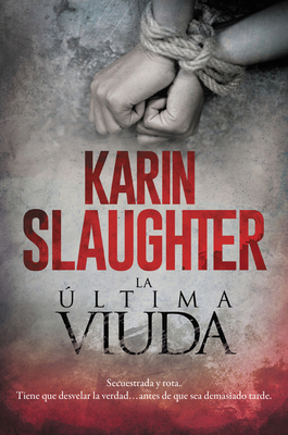 The Last Widow \ La ltima Viuda (Spanish Edition) - Slaughter, Karin