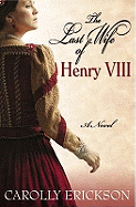 The Last Wife of Henry VIII: A Novel