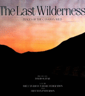 The Last Wilderness - Patterson, Freeman, and Canadian Nature Federation (Foreword by), and Suzuki, David T (Preface by)
