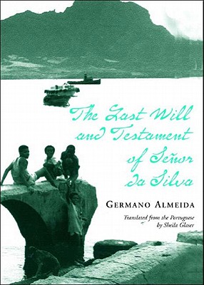 The Last Will and Testament of Senhor Da Silva Araujo - Almeida, Germano, and Glaser, Sheila Faria