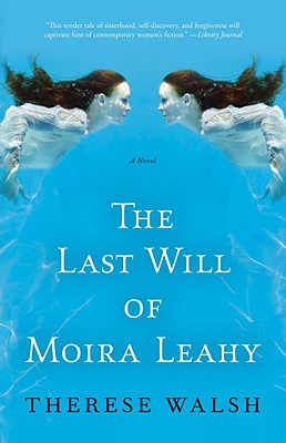 The Last Will of Moira Leahy - Walsh, Therese