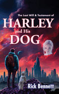 The Last Will & Testament of HARLEY and His DOG