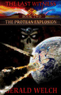 The Last Witness: The Protean Explosion: The Protean Explosion