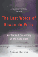 The Last Words of Rowan Du Preez: Murder and Conspiracy on the Cape Flats