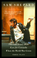 The Late Henry Moss, Eyes for Consuela, When the World Was Green: Three Plays
