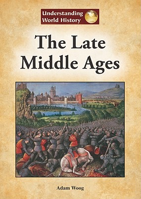 The Late Middle Ages - Woog, Adam