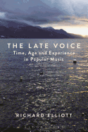 The Late Voice: Time, Age and Experience in Popular Music