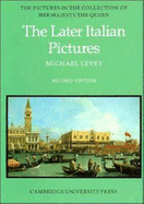 The Later Italian Pictures in the Collection of Her Majesty The Queen - Levey, Michael