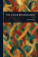 The Later Renaissance