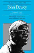 The Later Works of John Dewey, Volume 1, 1925 - 1953: 1925, Experience and Nature Volume 1