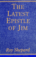 The Latest Epistle of Jim