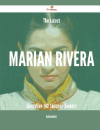 The Latest Marian Rivera Sensation - 142 Success Secrets