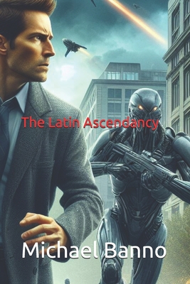 The Latin Ascendancy - Sumner, Trevor (Editor), and Banno, Michael