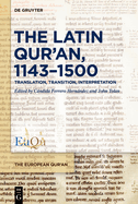 The Latin Qur'an, 1143-1500: Translation, Transition, Interpretation