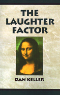 The Laughter Factor - Keller, Daniel, and Hyers, Conrad, Th.M., Ph.D. (Prologue by), and Piaget, Gerald W (Epilogue by)