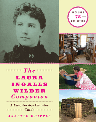The Laura Ingalls Wilder Companion: A Chapter-By-Chapter Guide - Whipple, Annette