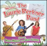 The Laurie Berkner Band: We Are... the Laurie Berkner Band