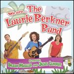 The Laurie Berkner Band: We Are... the Laurie Berkner Band - 