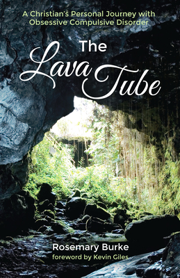 The Lava Tube - Burke, Rosemary, and Giles, Kevin (Foreword by)