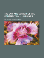 The Law and Custom of the Constitution Volume 2