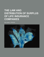 The Law and Distribution of Surplus of Life Insurance Companies