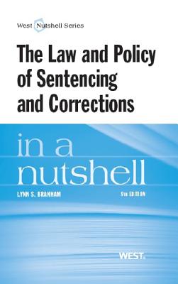 The Law and Policy of Sentencing and Corrections in a Nutshell - Branham, Lynn