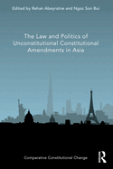 The Law and Politics of Unconstitutional Constitutional Amendments in Asia