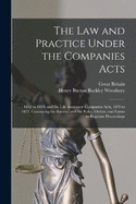 The law and Practice Under the Companies Acts: 1862 to 1890, and the Life Assurance Companies Acts, 1870 to 1872, Containing the Statutes and the Rules, Orders, and Forms to Regulate Proceedings