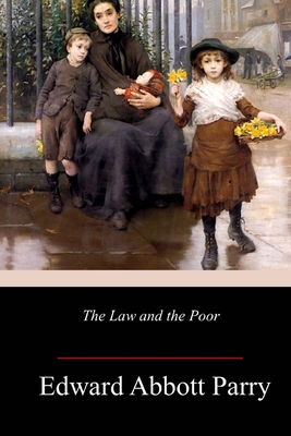 The Law and the Poor - Parry, Edward Abbott