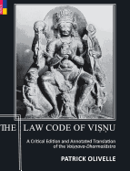 The Law Code of Vi&#7779;&#7751;u: A Critical Edition and Annotated Translation of the Vai&#7779;&#7751;ava-Dharma[stra