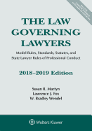 The Law Governing Lawyers: Model Rules, Standards, Statutes, and State Lawyer Rules of Professional Conduct, 2018-2019