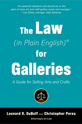 The Law (in Plain English) for Galleries: A Guide for Selling Arts and Crafts - DuBoff, Leonard D, and Perea, Christopher