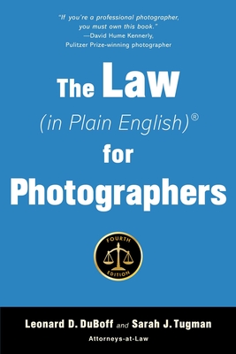 The Law (in Plain English) for Photographers - DuBoff, Leonard D, and Tugman, Sarah J