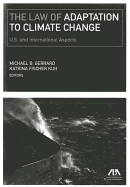 The Law of Adaptation to Climate Change: United States and International Aspects