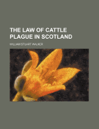 The Law of Cattle Plague in Scotland