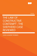 The Law of Constructive Contempt; The Shepherd Case Reviewed