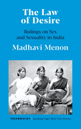 The Law of Desire Rulings on Sex and Sexuality in India
