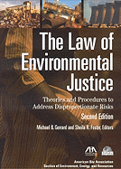The Law of Environmental Justice: Theories and Procedures to Address Disproportionate Risks