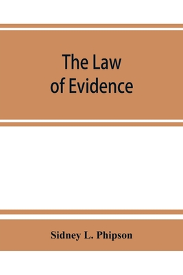 The law of evidence - L Phipson, Sidney