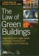 The Law of Green Buildings: Regulatory and Legal Issues in Design, Construction, Operations, and Financing