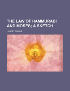 The Law of Hammurabi and Moses: A Sketch