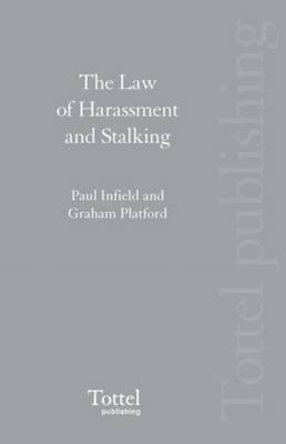 The law of harassment and stalking - Infield, Paul, and Platford, Graham, and Lamplugh, Diana