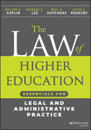 The Law of Higher Education: Essentials for Legal and Administrative Practice